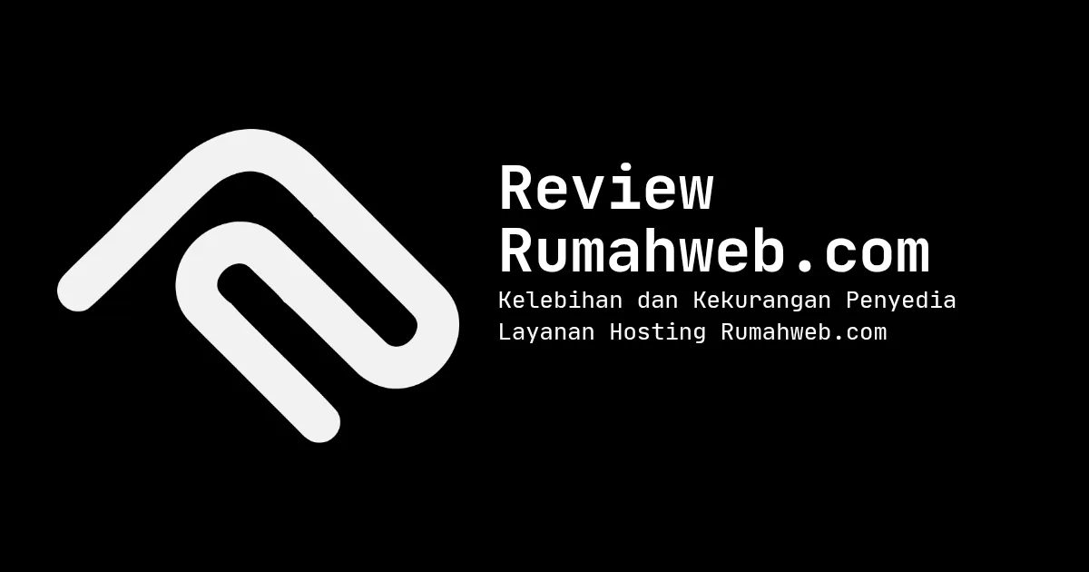 Review Mendalam Layanan Rumahweb: Solusi Hosting Terpercaya di Indonesia