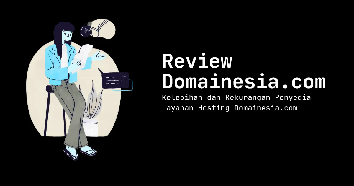 Review DomaiNesia 2025: Layanan Hosting Lokal Berkualitas dengan Harga Terjangkau